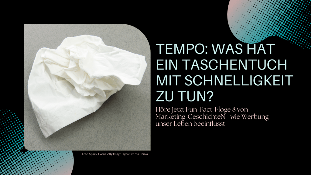Tempo: Was hat ein Taschentuch mit Schnelligkeit zu tun? 